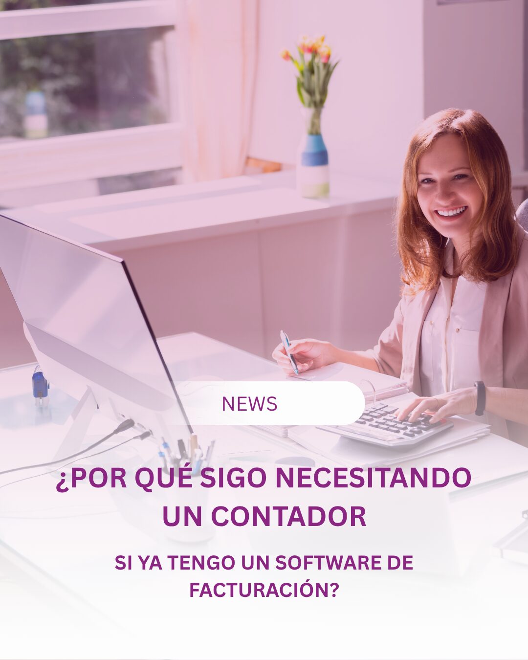 ¿Por Qué Sigo Necesitando un Contador si ya Tengo un Software de Facturación?