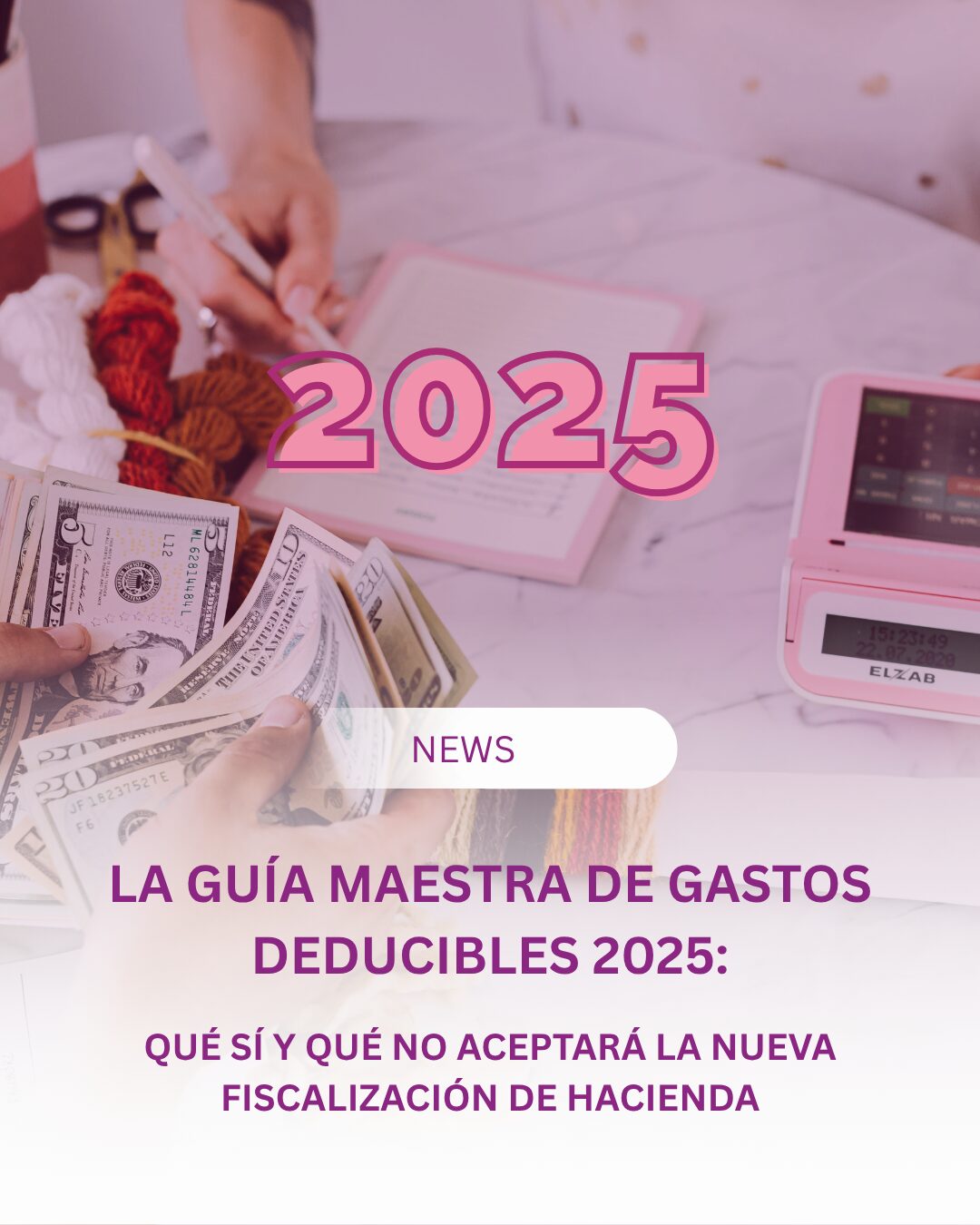 La Guía Maestra de Gastos Deducibles 2025: Qué SÍ y Qué NO Aceptará la Nueva Fiscalización de Hacienda